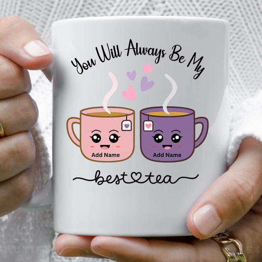 Best Tea Personalised Gift with Names – Cute Tea cup Design for Best Friends Gift 11oz ceramic mug